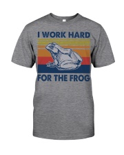 I-Work-Hard-For-The-Frog Classic T-Shirt front