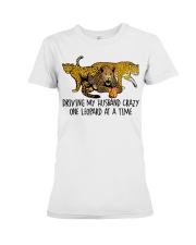 Driving my husband crazy one leopard at a time Premium Fit Ladies Tee tile