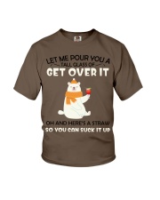 Let me pour you a tall glass of get over it Youth T-Shirt tile