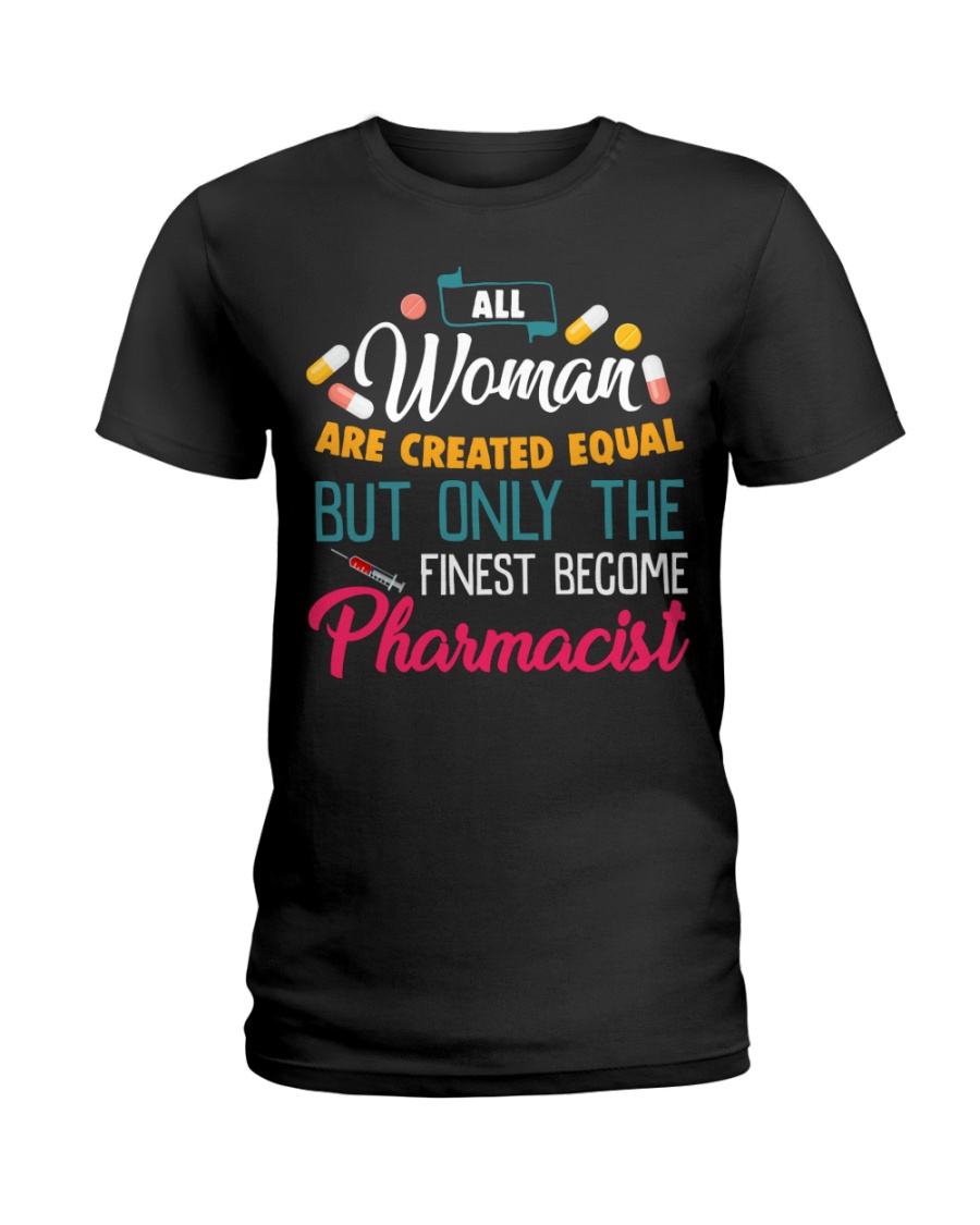 Women Equal but PHARMACIST Ladies T-Shirt