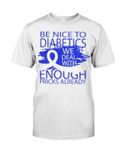 BE NICE TO DIABETICS Classic T-Shirt front