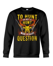 TO HUNT OR NOT TO HUNT Crewneck Sweatshirt thumbnail