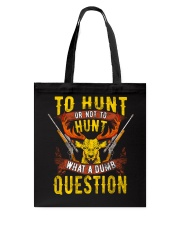 TO HUNT OR NOT TO HUNT Tote Bag thumbnail