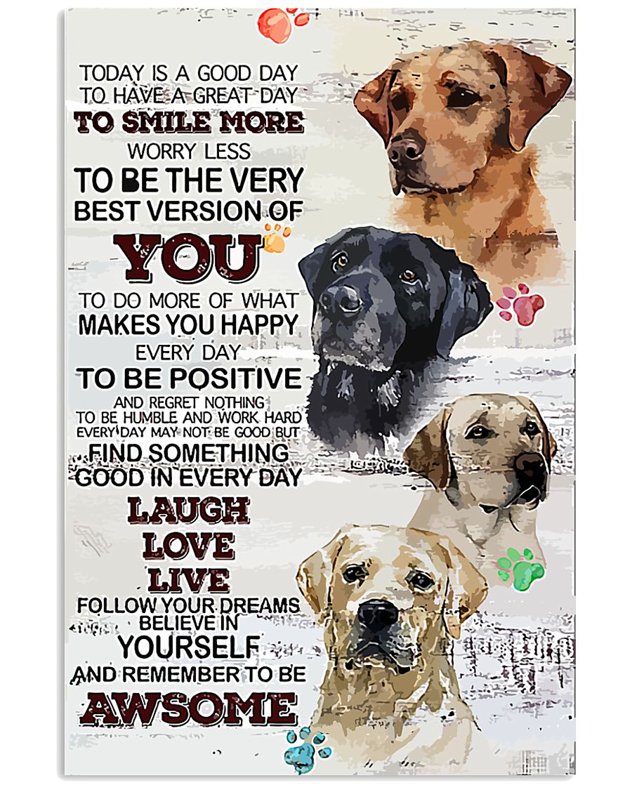 Dog Today is a good days 11x17 Poster