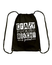 Crazy Fucking Bitch A Proud Drawstring Bag thumbnail