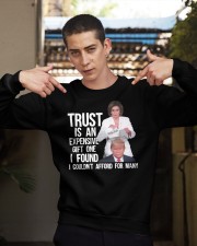 Trust is an expensive gift one I found Crewneck Sweatshirt apparel-crewneck-sweatshirt-lifestyle-04