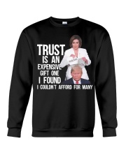 Trust is an expensive gift one I found Crewneck Sweatshirt front