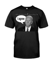 I agree Classic T-Shirt front