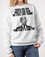 We still love Trump and can't stand You Crewneck Sweatshirt apparel-crewneck-sweatshirt-lifestyle-front-40