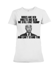 We still love Trump and can't stand You Premium Fit Ladies Tee tile