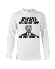 We still love Trump and can't stand You Long Sleeve Tee tile