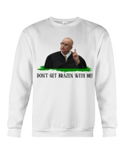 Don't get brazen with me! Crewneck Sweatshirt tile