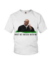 Don't get brazen with me! Youth T-Shirt tile