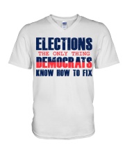 Elections The only thing Democrats Know how to fix V-Neck T-Shirt tile