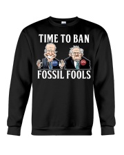 Time to ban fossil fools Crewneck Sweatshirt front