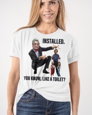 Installed. You know, like a toilet Classic T-Shirt apparel-classic-tshirt-lifestyle-front-101