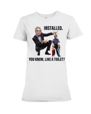 Installed. You know, like a toilet Premium Fit Ladies Tee tile