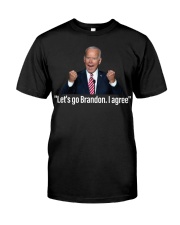 Let's Go Brandon, I agree Classic T-Shirt front