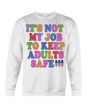 It's not my Job To keep adults safe! Crewneck Sweatshirt tile