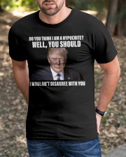 Do you think I am a hypocrite Classic T-Shirt apparel-classic-tshirt-lifestyle-front-52