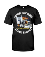 I support truck driver against mandates Classic T-Shirt front
