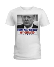 Trump was -Removed- Ladies T-Shirt tile