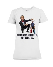 Biden was selected, not elected Premium Fit Ladies Tee tile