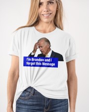 I'm Brandon and i forgot this message Classic T-Shirt apparel-classic-tshirt-lifestyle-front-101