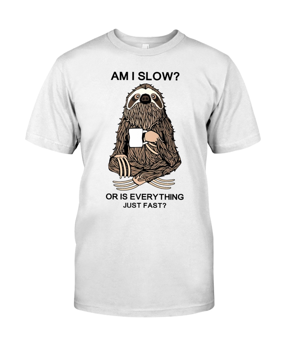 Am I Slow Classic T-Shirt