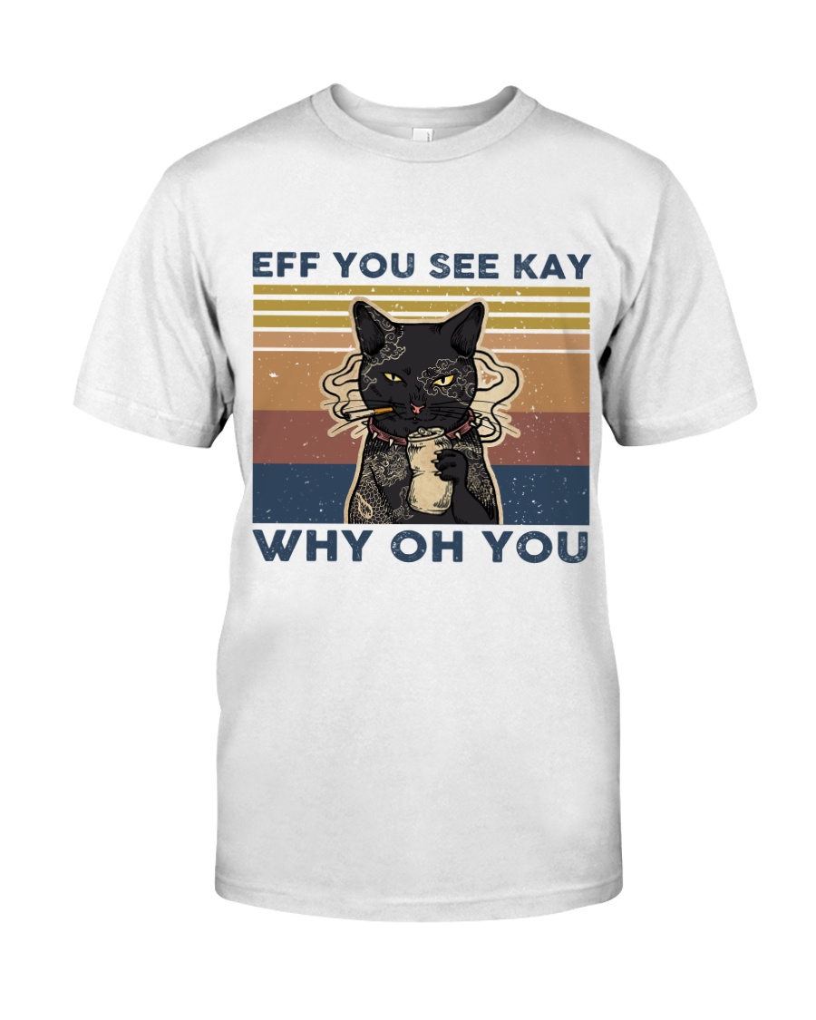 Eff You See Kay Classic T-Shirt
