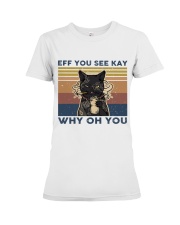 Eff You See Kay Premium Fit Ladies Tee thumbnail
