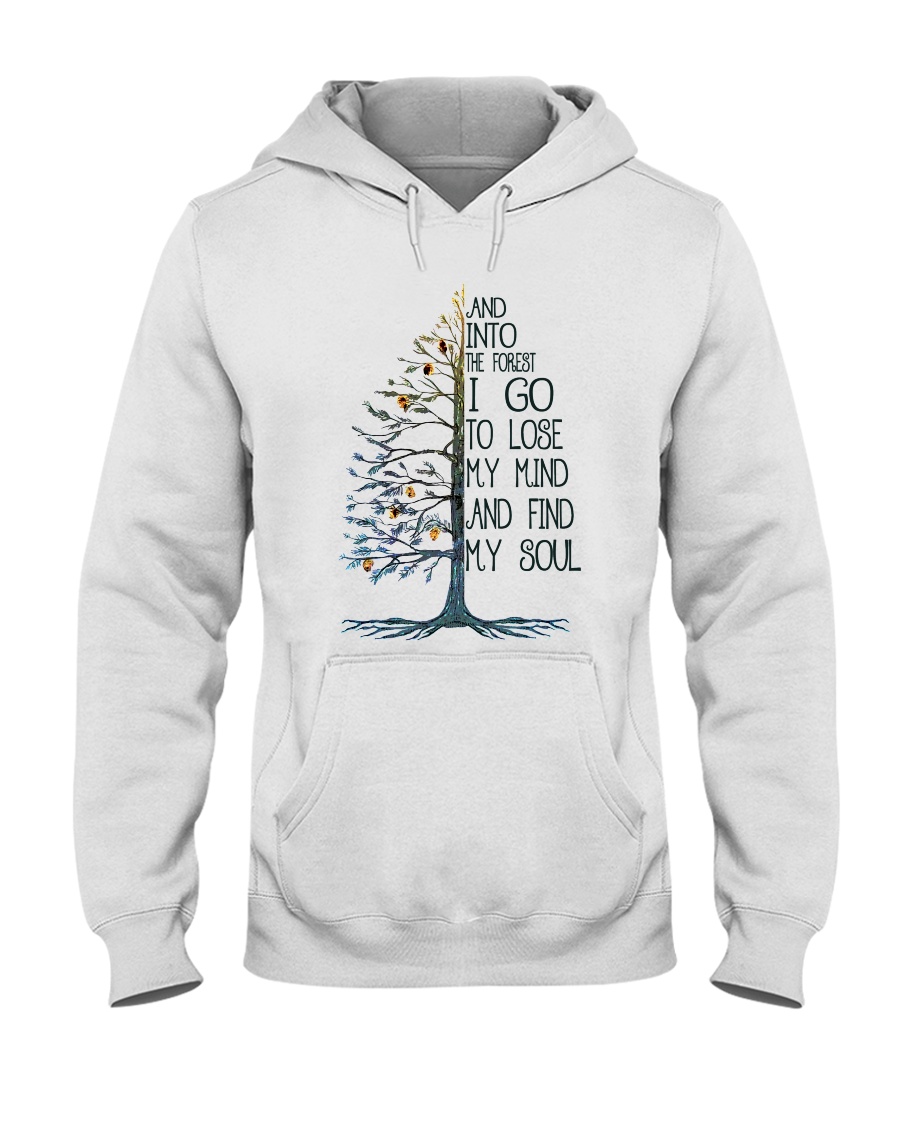And Into The Forest I Go Hooded Sweatshirt