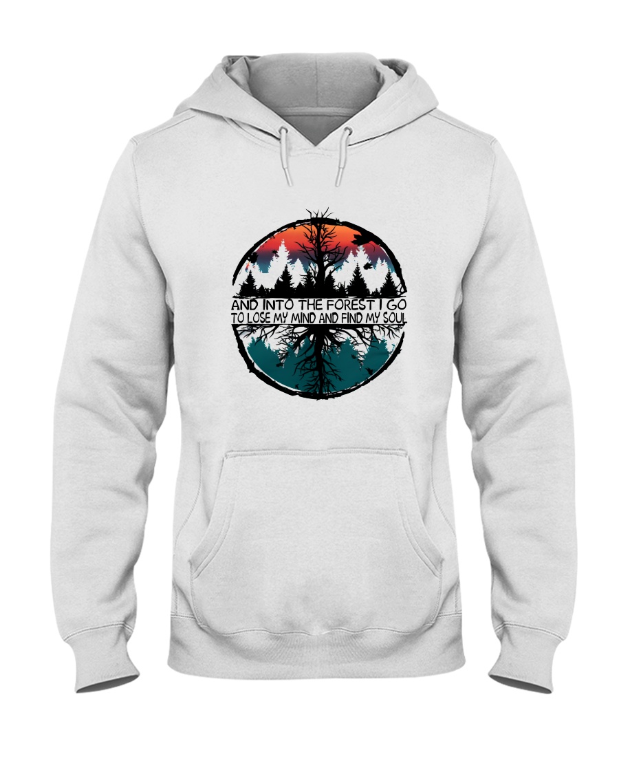 And Into The Forest I Go Hooded Sweatshirt