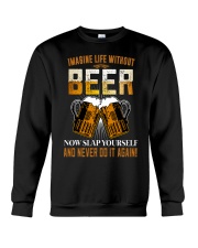 Imagine Life Without Beer Crewneck Sweatshirt thumbnail