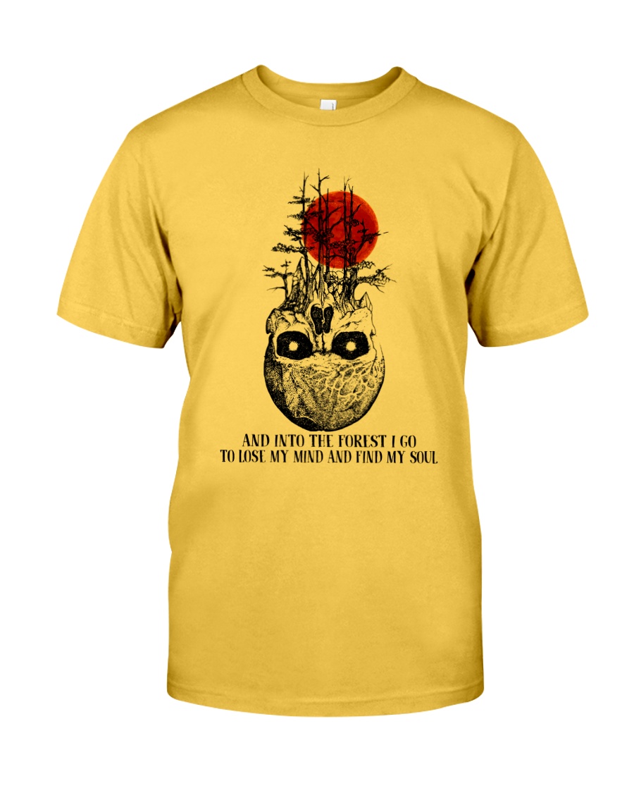 And Into The Forest I Go Classic T-Shirt