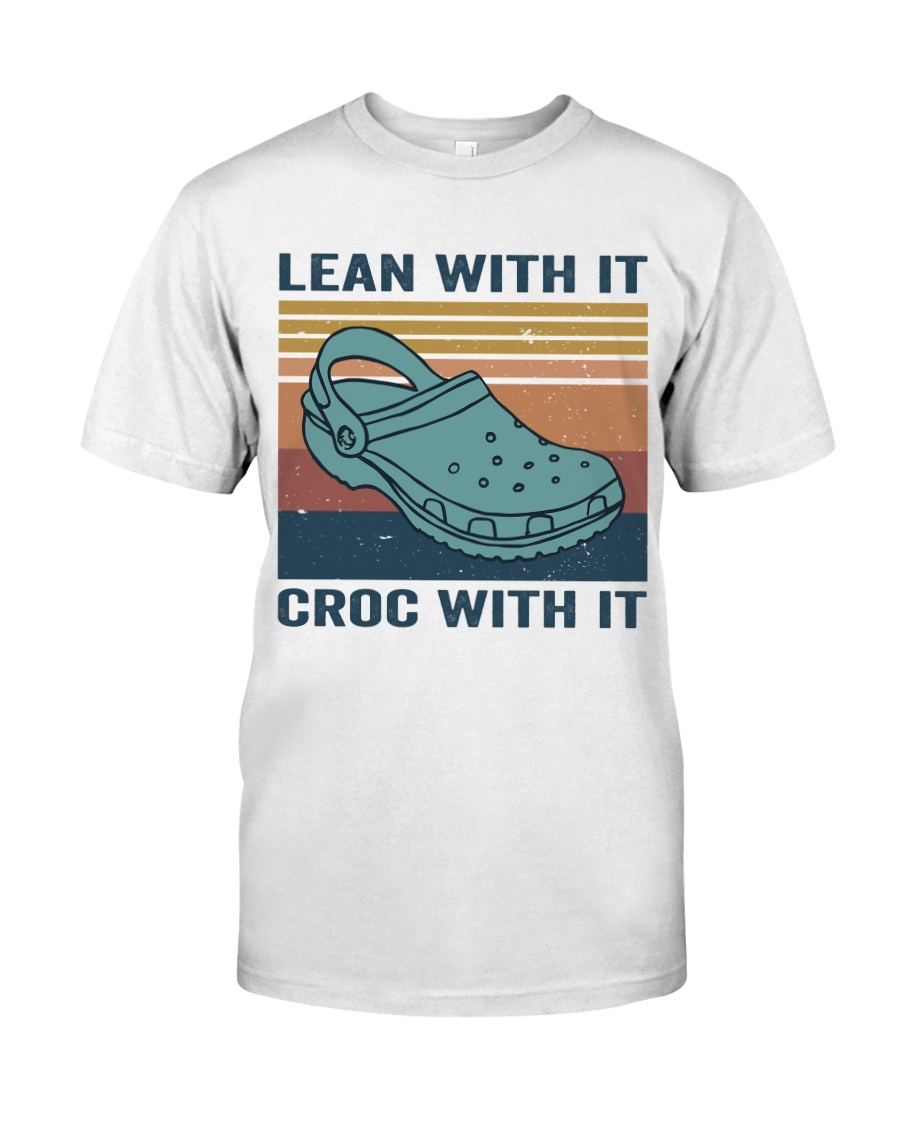 Lean With It Croc With It Classic T-Shirt