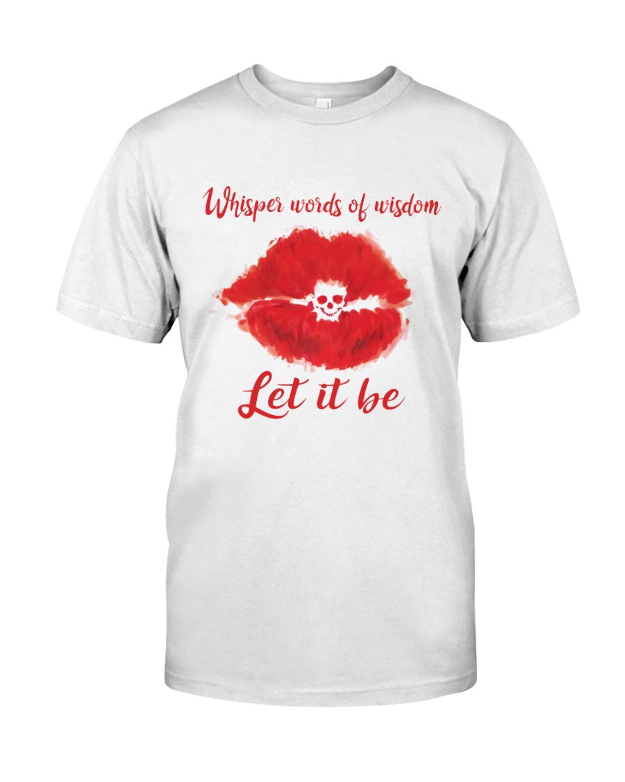 Whisper Words Of Wisdom Classic T-Shirt