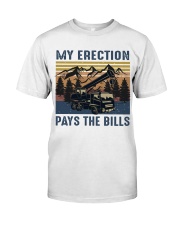 My Erection Pays The Bills Classic T-Shirt front
