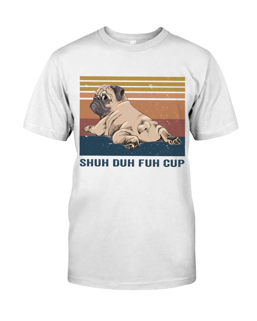 Shuh Duh Fuh Cup Classic T-Shirt