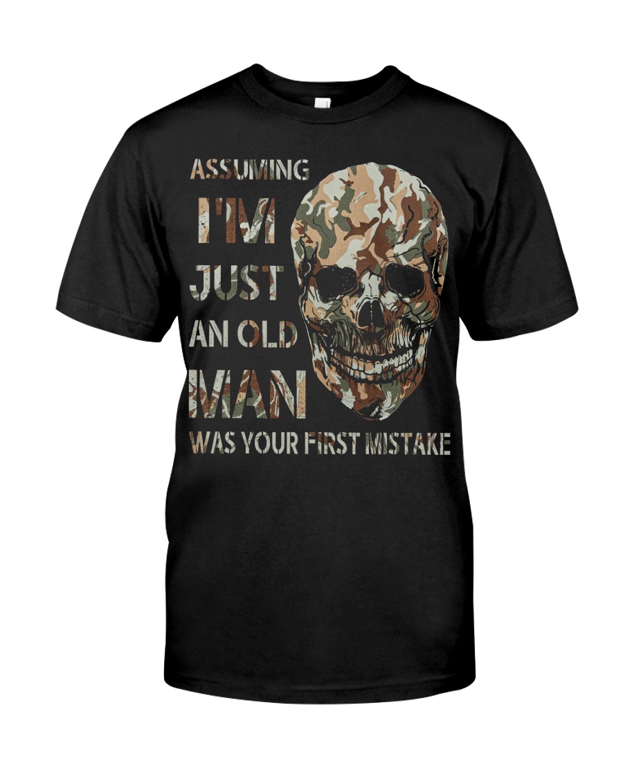 Assuming I'm Just An Old Man Classic T-Shirt