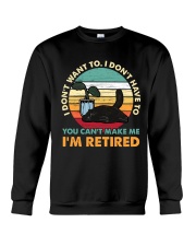 You Can't Make me I'm Retired Crewneck Sweatshirt thumbnail