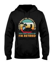 You Can't Make me I'm Retired Hooded Sweatshirt thumbnail