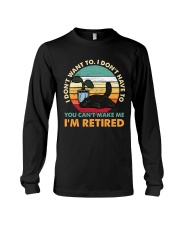 You Can't Make me I'm Retired Long Sleeve Tee thumbnail