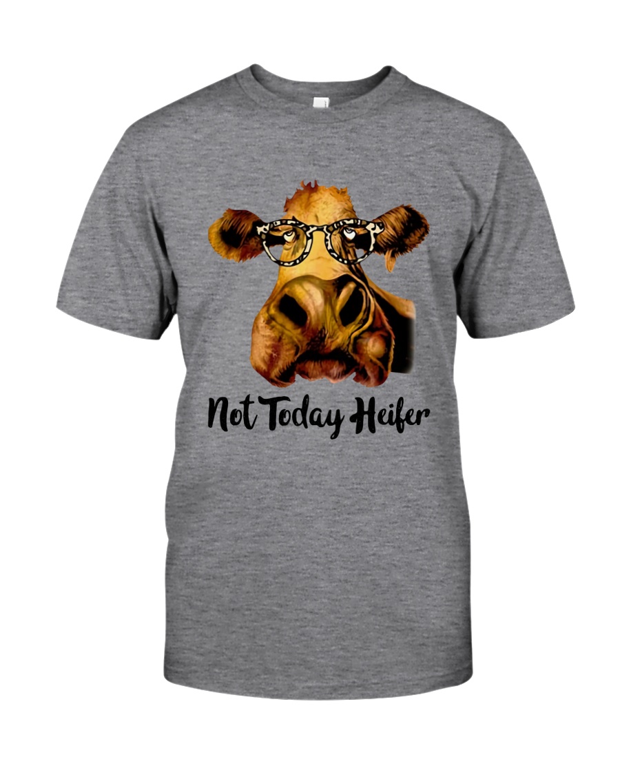 Not Today Heifer Classic T-Shirt