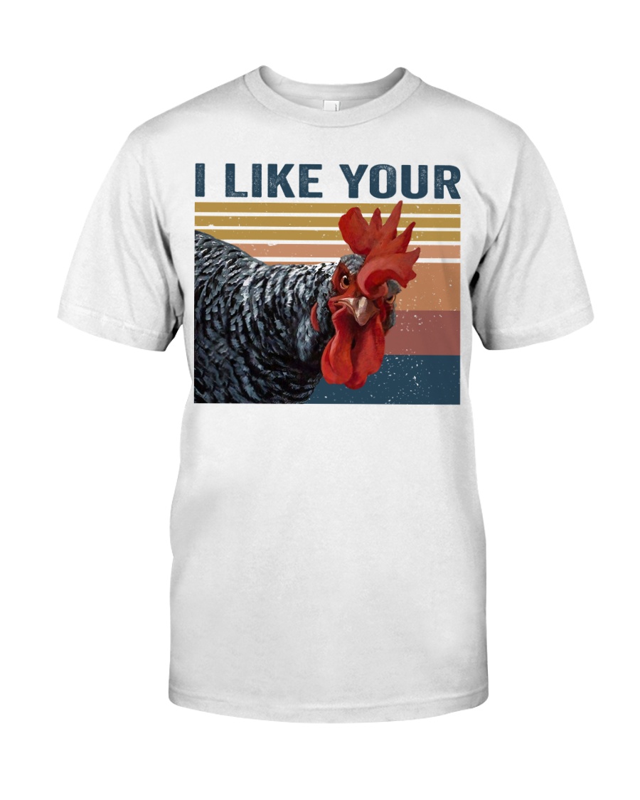 I Like Your Classic T-Shirt