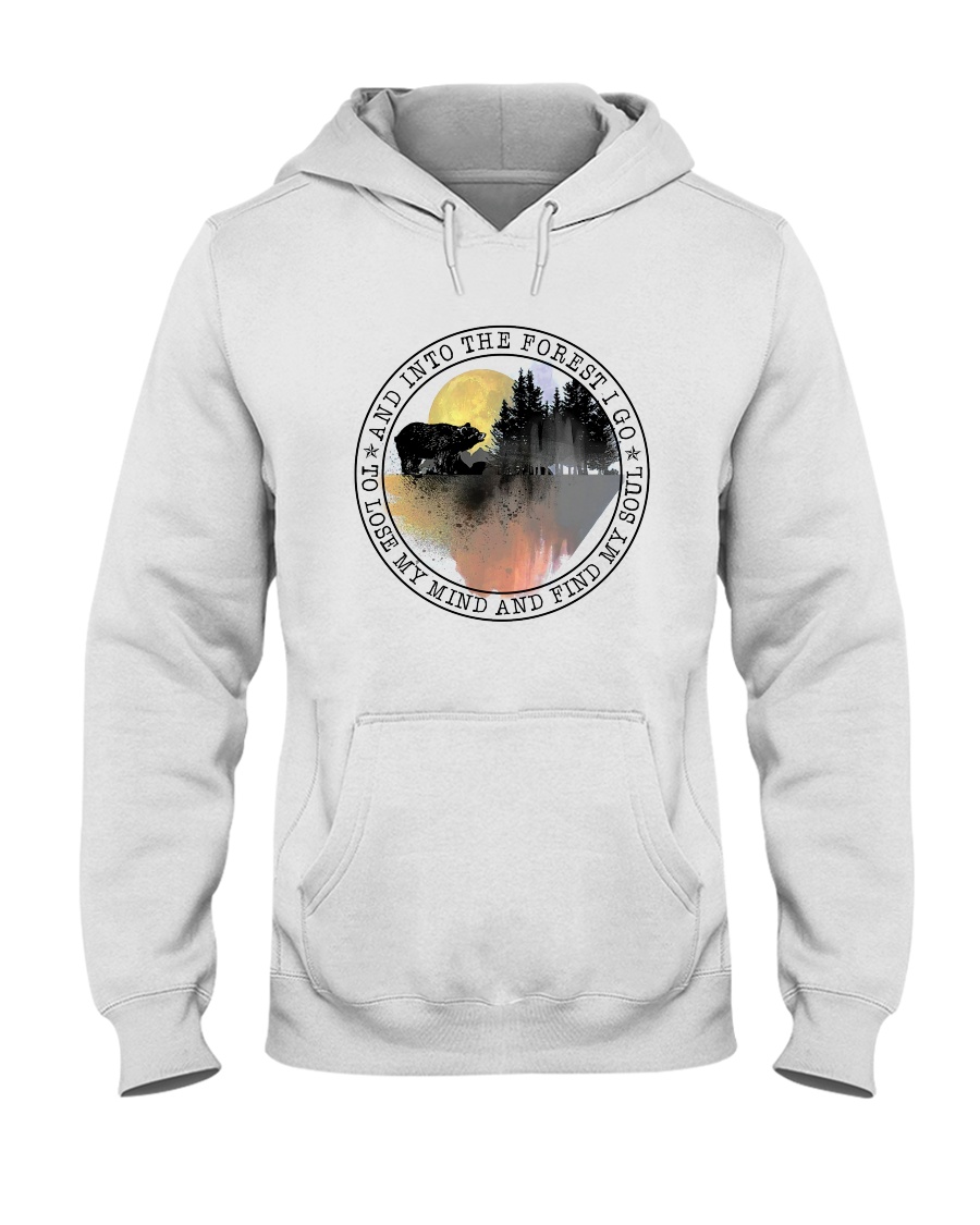 And Into The Forest I Go Hooded Sweatshirt