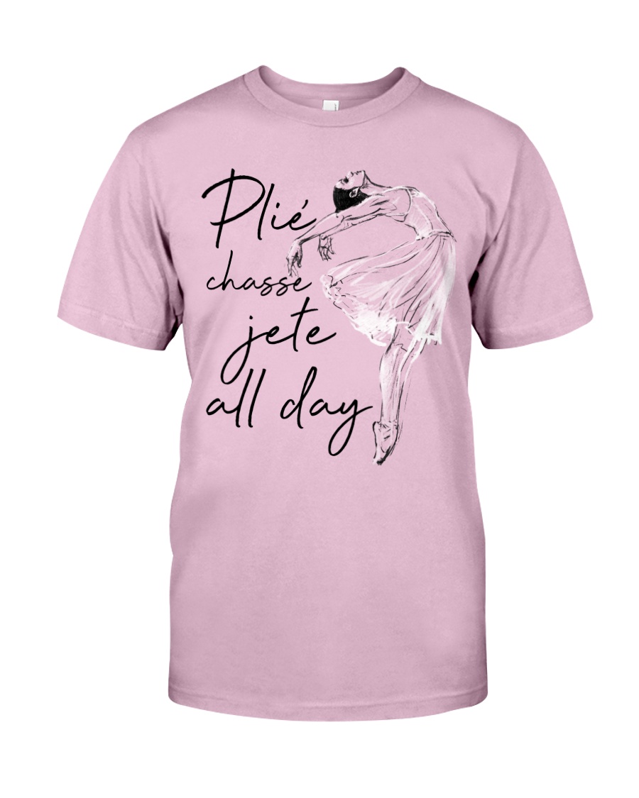 Plie Chasse Jete All Day Classic T-Shirt