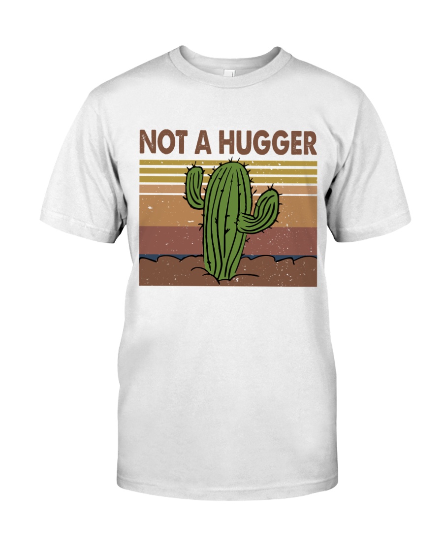 Not A Hugger Classic T-Shirt