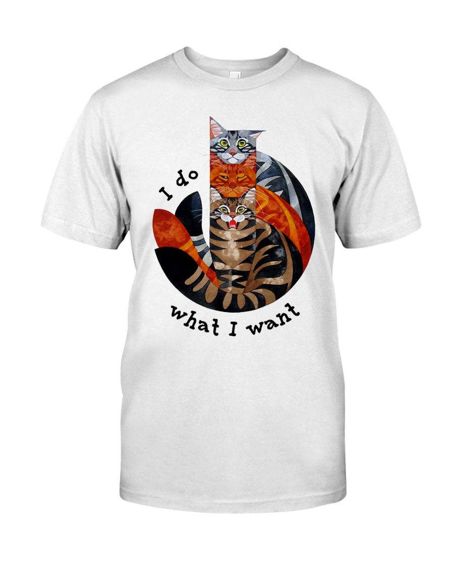 I Do What I Want Classic T-Shirt
