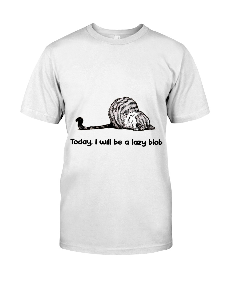 I Will Be A Lazy Blob Classic T-Shirt